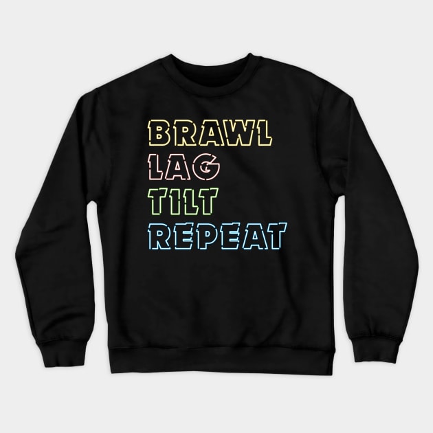 Brawl, Lag, Tilt, Repeat (Version 1) Crewneck Sweatshirt by Teeworthy Designs